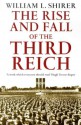 The Rise and Fall of the Third Reich - William L. Shirer