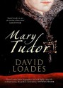 Mary Tudor - David Loades