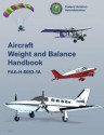 Aircraft Weight and Balance Handbook ON KINDLE Federal Aviation Administration (FAA) - Federal Aviation Administration (FAA), Delene Kvasnicka, U.S. Department of Transportation