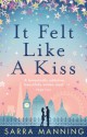 It Felt Like a Kiss - Sarra Manning