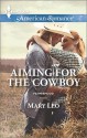 Aiming for the Cowboy - Mary Leo