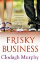 Frisky Business - Clodagh Murphy