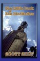 The Little Book of Zen Meditation - Scott Shaw