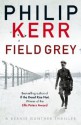 Field Gray - Philip Kerr