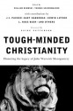 Tough-Minded Christianity: Legacy of John Warwick Montgomery - William Dembski, William Dembski, Paige Patterson