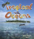 Tropical Oceans - Kelley Macaulay, Bobbie Kalman