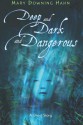 Deep and Dark and Dangerous - Mary Downing Hahn