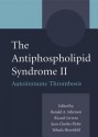 The Antiphospholipid Syndrome II: Autoimmune Thrombosis - Ronald A. Asherson, Ricard Cervera, Jean-Charles Piette