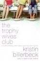 The Trophy Wives Club (The Trophy Wives Club, Book 1) - Kristin Billerbeck