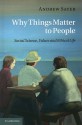 Why Things Matter to People: Social Science, Values and Ethical Life - Andrew Sayer