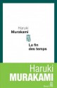 La fin des temps - Haruki Murakami, Corinne Atlan