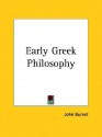 Early Greek Philosophy - John Burnet