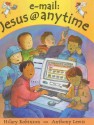 E-mail: Jesus@Anytime - Hilary Robinson, Anthony Lewis