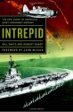 Intrepid: The Epic Story of America's Most Legendary Warship - Bill White, Robert Gandt, John McCain