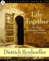 Life Together: The Classic Exploration of Faith in Community - Dietrich Bonhoeffer, Paul Michael