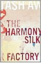 Harmony Silk Factory - Tash Aw