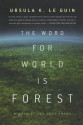 The Word for World Is Forest - Ursula K. Le Guin