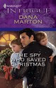 The Spy Who Saved Christmas - Dana Marton