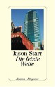 Die Letzte Wette - Jason Starr