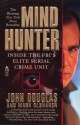 Mindhunter: Inside the FBI's Elite Serial Crime Unit - Mark Olshaker, John E. (Edward) Douglas