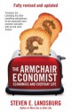 The Armchair Economist: Economics & Everyday Life - Steven E. Landsburg