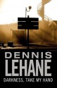 Darkness, Take My Hand - Dennis Lehane