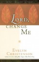 Lord, Change Me - Evelyn Christenson