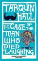 The Case of the Man who Died Laughing - Tarquin Hall