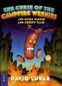 The Curse of the Campfire Weenies: And Other Warped and Creepy Tales - David Lubar