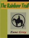 The Rainbow Trail - Zane Grey