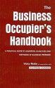 The Business Occupier's Handbook: A Practical Guide to Acquiring, Occupying and Disposing of Business Premises - Vicky Rubin, Vicky Rubin in association with