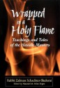 Wrapped in a Holy Flame: Teachings and Tales of the Hasidic Masters - Zalman Schachter-Shalomi, Nataniel M. Miles-Yepez, Zalman Schachter Shalomi