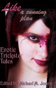 Like A Cunning Plan: Erotic Trickster Tales - Michael M. Jones, Nica Berry, Sunny Moraine, N. Violett, Nadine Wilmot, Elizabeth Schechter, Kaysee Renee Robichaud, Gayle C. Straun