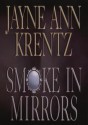 Smoke In Mirrors - Jayne Ann Krentz