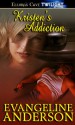 Kristen's Addiction - Evangeline Anderson