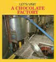 Let's Visit a Chocolate Factory - Catherine O'Neill Grace