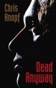 Dead Anyway - Chris Knopf