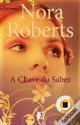 A Chave do Saber (Trilogia das Chaves, #2) - Nora Roberts