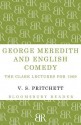 George Meredith and English Comedy: The Clark Lectures for 1969 - V.S. Pritchett