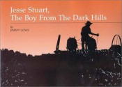 Jesse Stuart, the Boy from the Dark Hills - Jimmy Lowe, James M. Gifford, Jerry A. Herndon