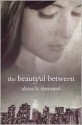 The Beautiful Between - Alyssa B. Sheinmel
