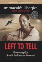 Left To Tell: Discovering God Amidst the Rwandan Holocaust - Immaculee Ilibagiza, Steve Erwin