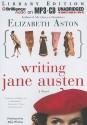 Writing Jane Austen - Elizabeth Aston, Julia Whelan