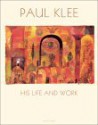 Paul Klee: His Life and Work - Jürgen Glaesemer, Carolyn Lanchner