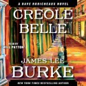 Creole Belle (Dave Robicheaux, #19) - James Lee Burke, Will Patton