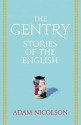 The Gentry: Stories of the English - Adam Nicolson