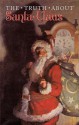 The Truth about Santa Claus - The Editors of Laughing Elephant Publishing, Laughing Elephant Publishing