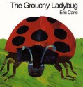 The Grouchy Ladybug - Eric Carle