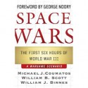 Space Wars: The First Six Hours of World War III, A Wargame Scenario - Michael J. Coumatos, William B. Scott, William J. Birnes