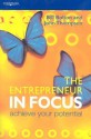 The Entrepreneur in Focus: Achieve Your Potential - Bill Bolton, John Thompson